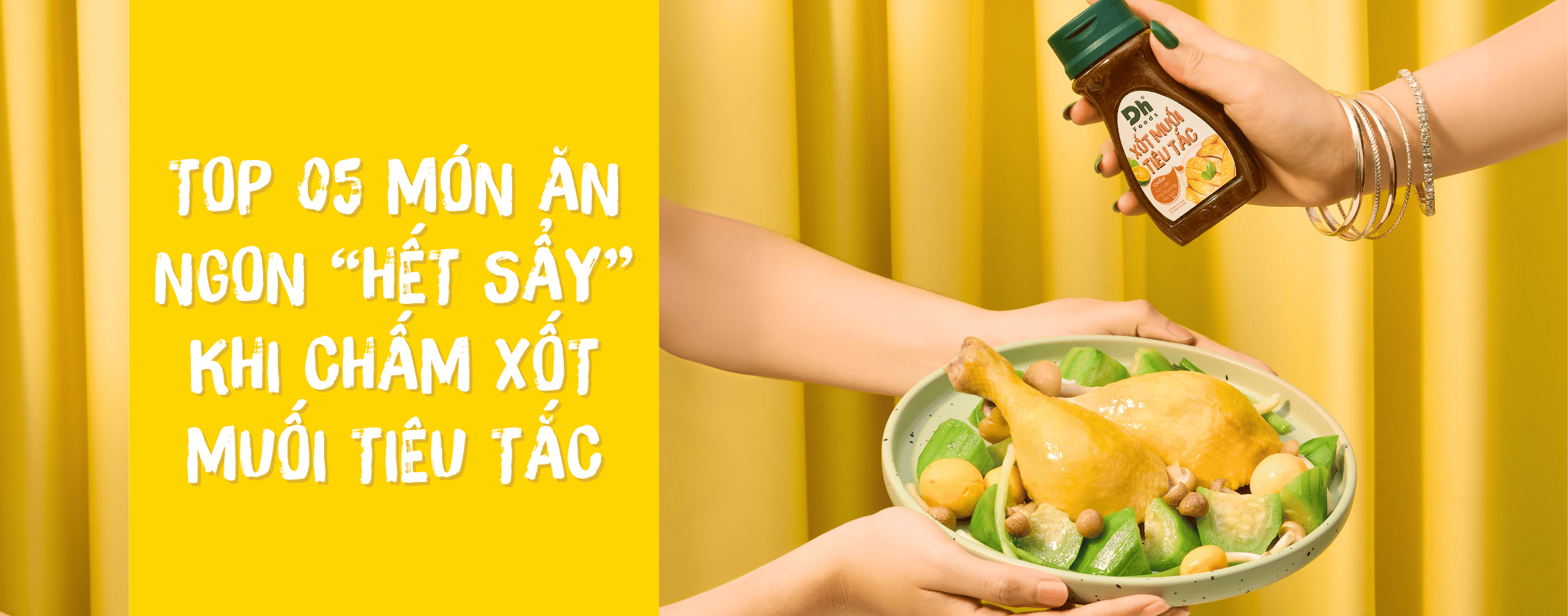 Top 05 m&oacute;n ăn ngon "hết sẩy" khi chấm c&ugrave;ng Xốt Muối Ti&ecirc;u Tắc Dh Foods